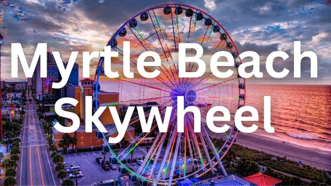 Spotlight on the Myrtle Beach SkyWheel
